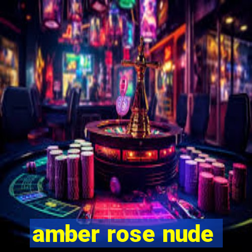 amber rose nude